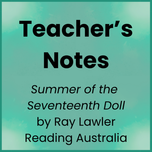Summer of the Seventeenth Doll_Teacher's Notes_Reading Australia