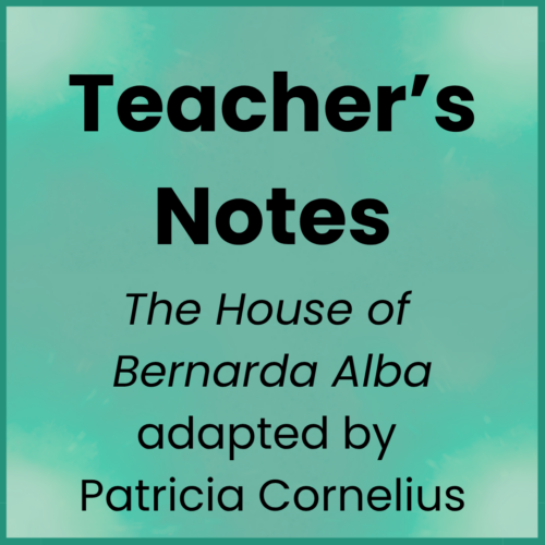 The House of Bernarda Alba_Teacher's Notes