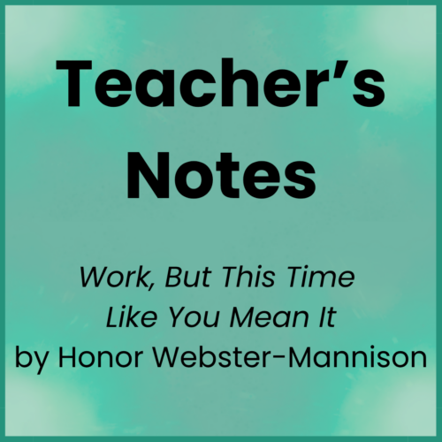 Work, But This Time Like You Mean It_Teacher's Notes