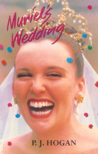 Muriel’s Wedding: the screenplay