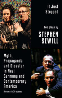 Myth, Propaganda and Disaster in Nazi Germany and Contemporary America and It Just Stopped: Two plays