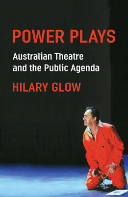 Power Plays: Australian theatre and the public agenda