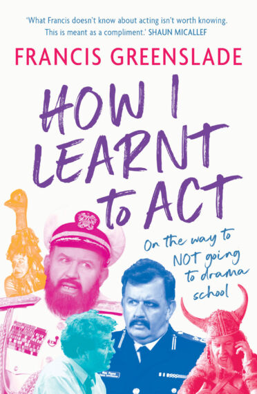 How I Learnt to Act