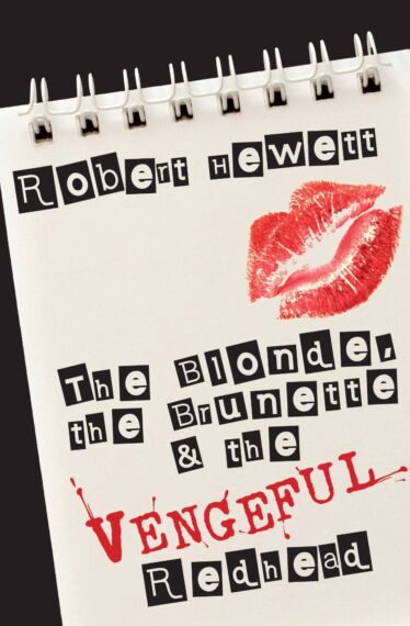 The Blonde, the Brunette and the Vengeful Redhead