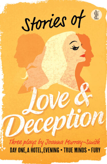 Stories of Love and Deception: Three plays