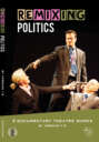 Remixing Politics: 3 documentary theatre works